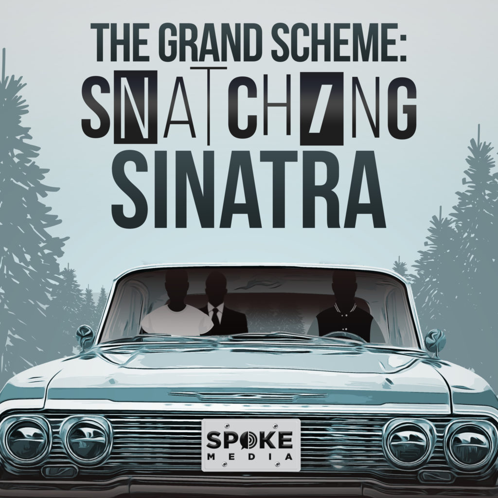 The Grand Scheme: Snatching Sinatra