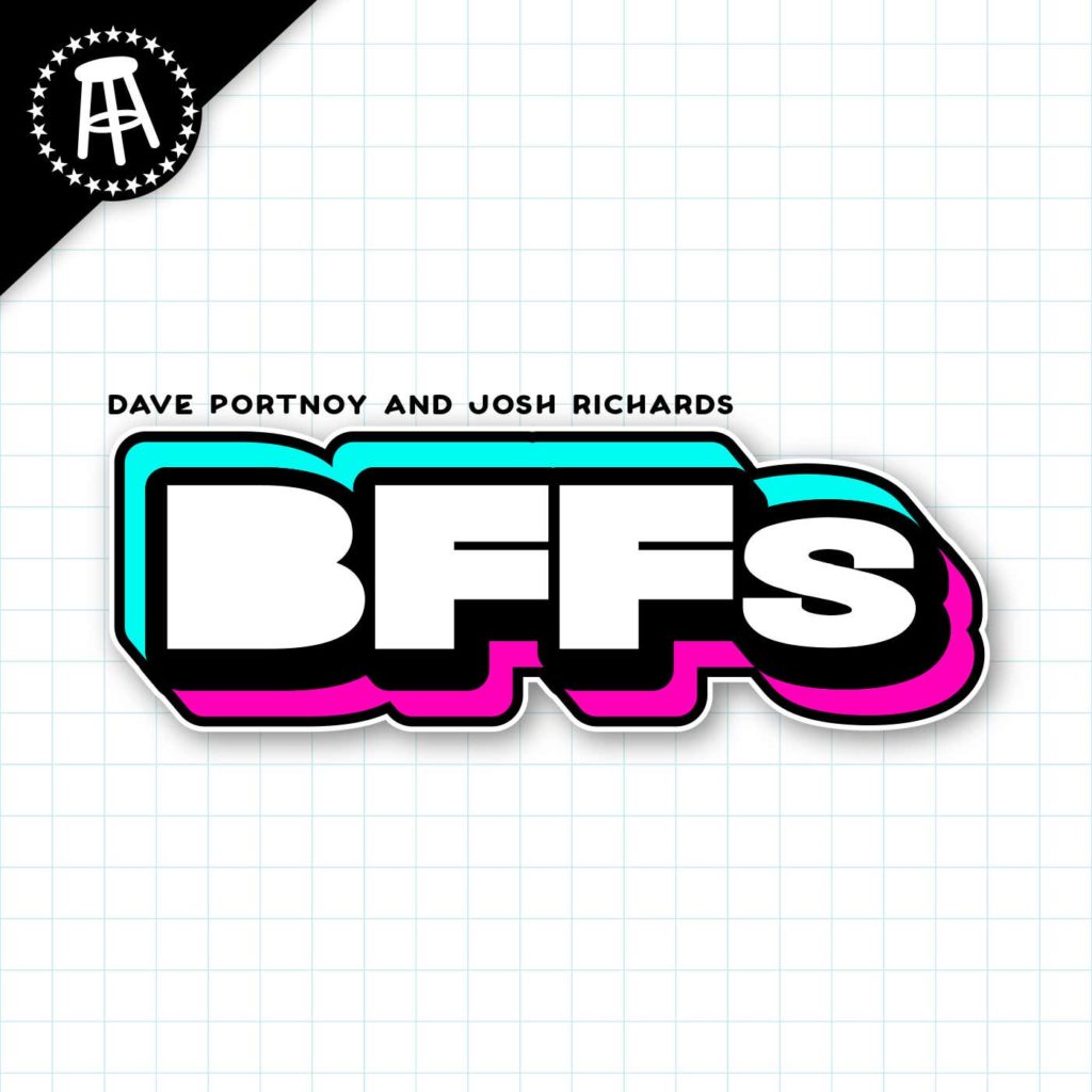 BFFs featuring Dave Portnoy and Josh Richards