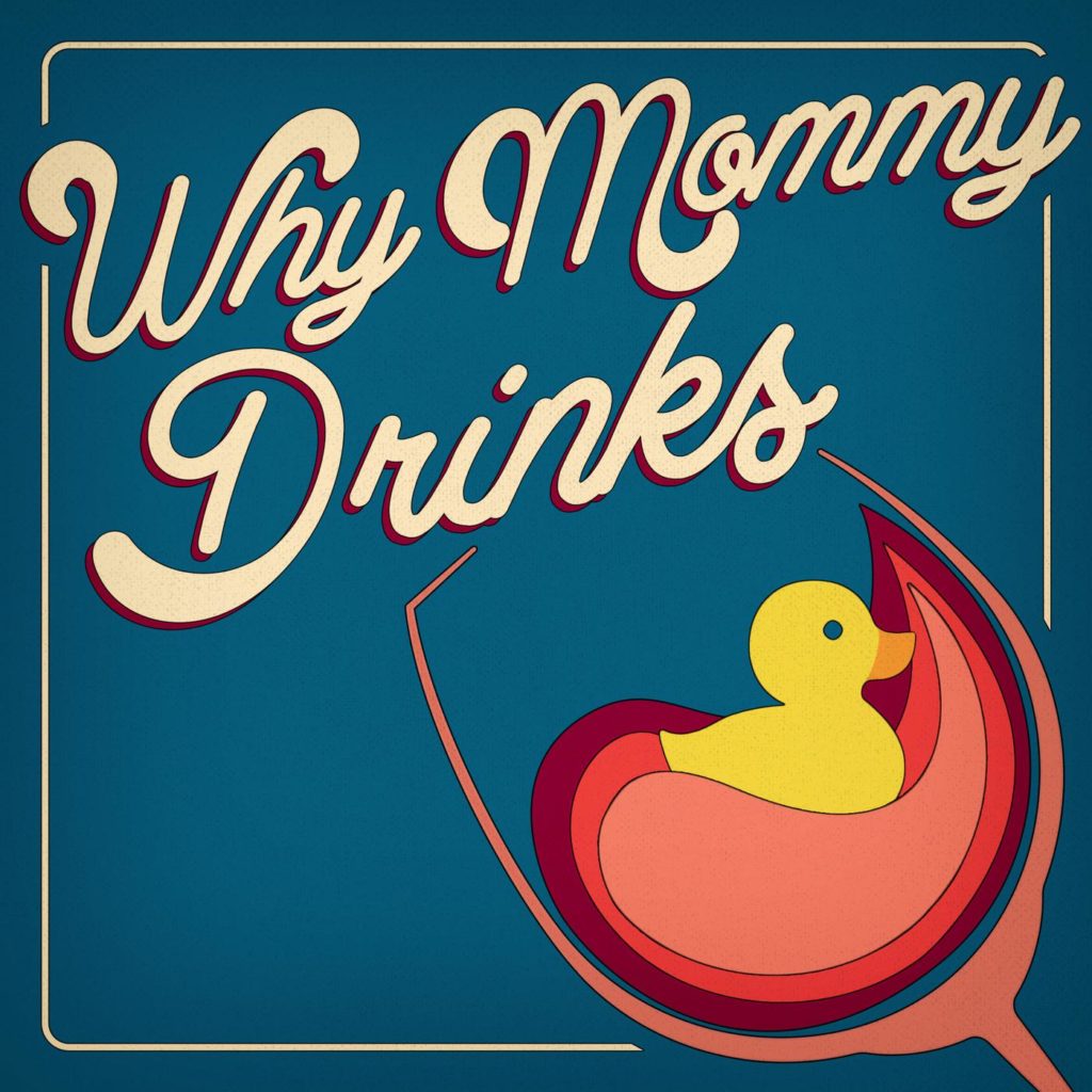 Why Mommy Drinks podcast art