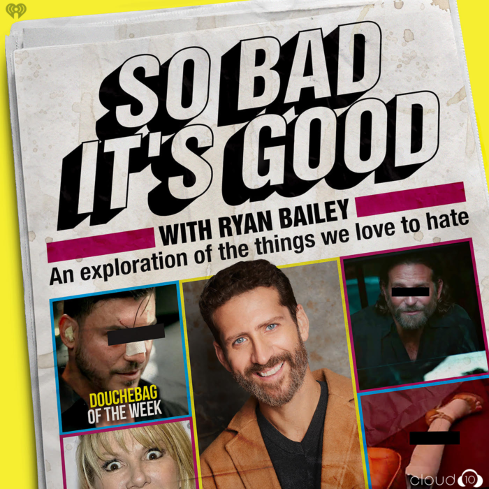 So Bad It's Good with Ryan Bailey