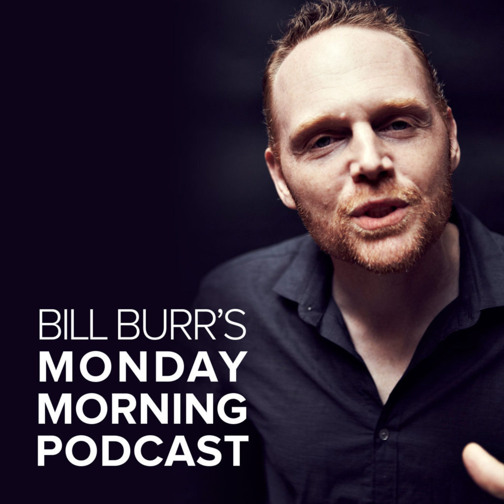 Bill Burr's Monday Morning Podcast