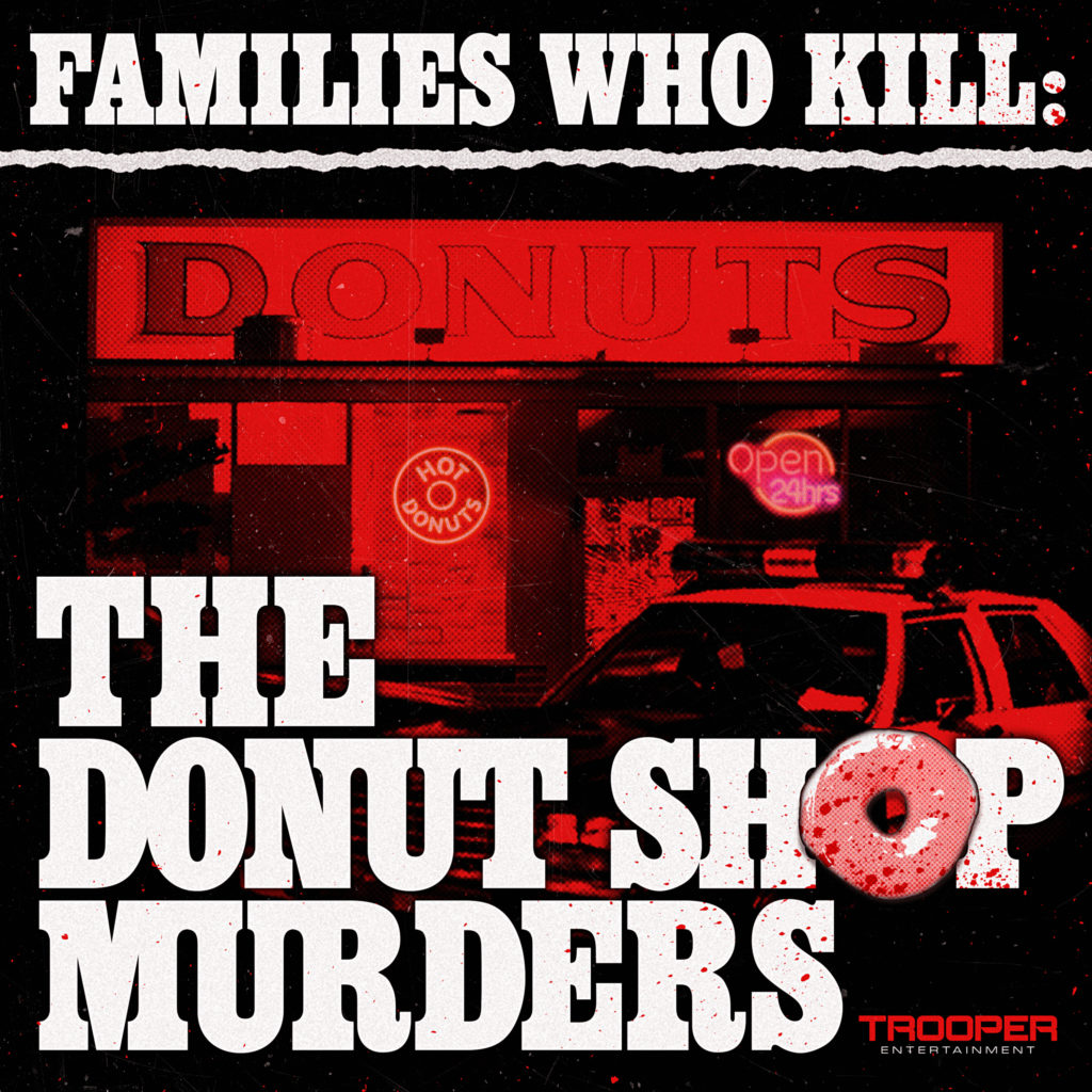 Families Who Kill: The Donut Shop Murders podcast art