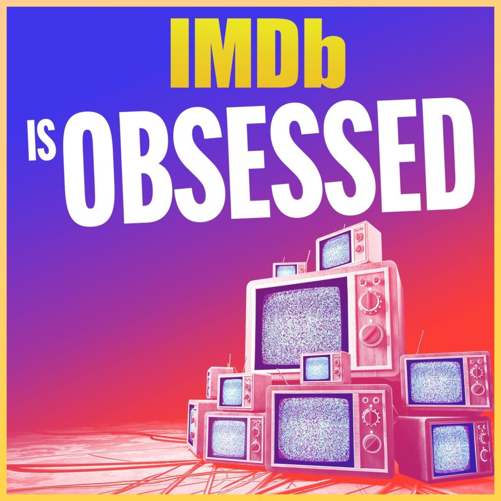 IMDb Is Obsessed podcast art