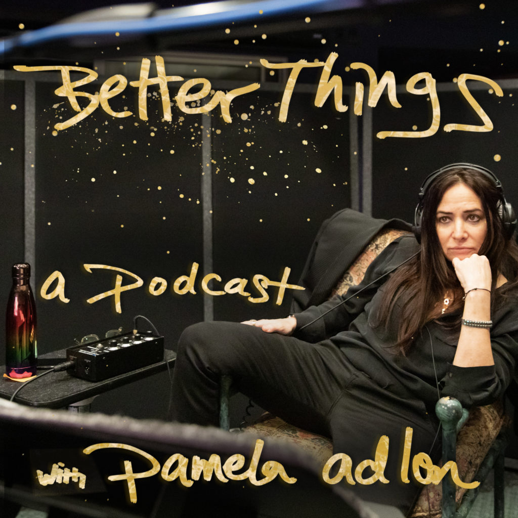 Better Things with Pamela Adlon podcast art