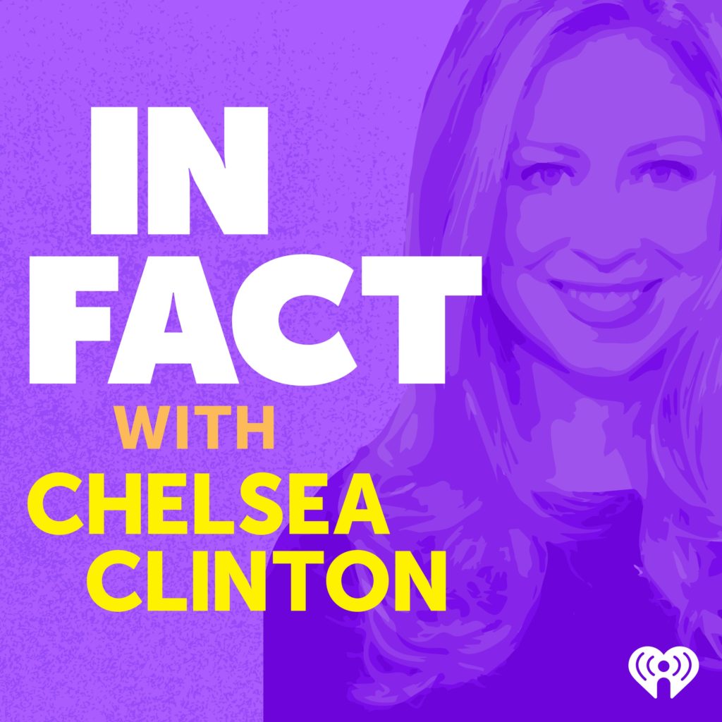 In Fact with Chelsea Clinton podcast art