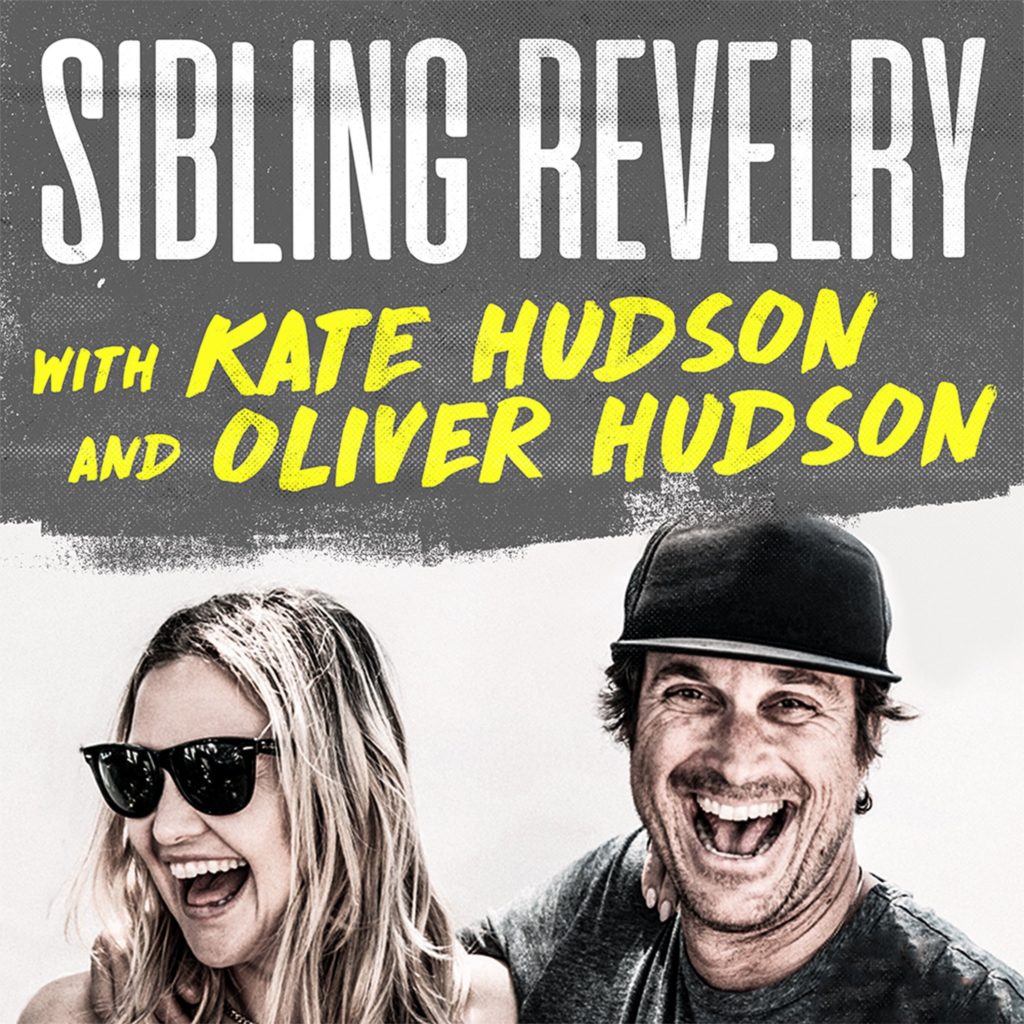 Sibling Revelry with Kate Hudson and Oliver Hudson podcast art