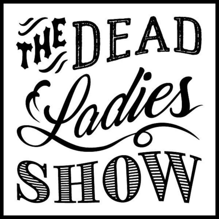 The Dead Ladies Show podcast art