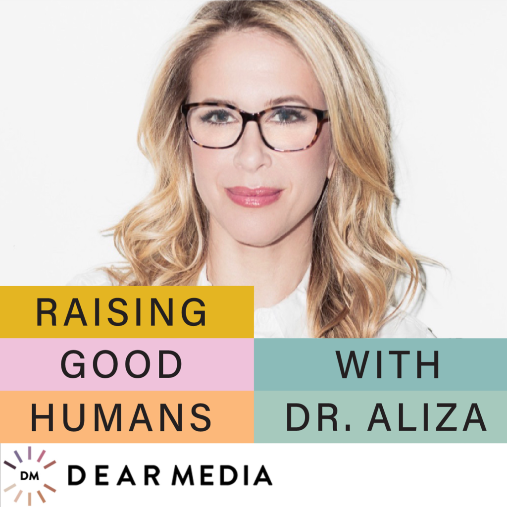 Raising Good Humans with Dr. Aliza podcast art