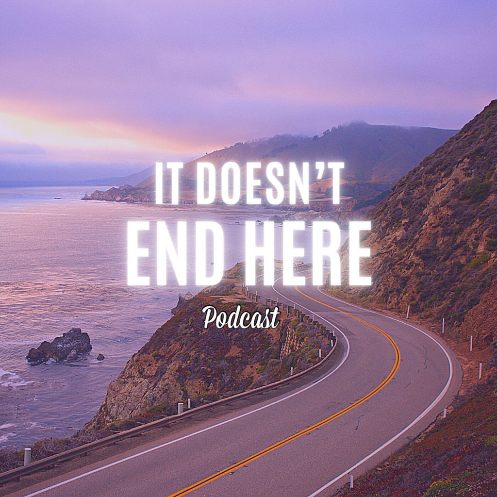 It Doesn't End Here podcast art