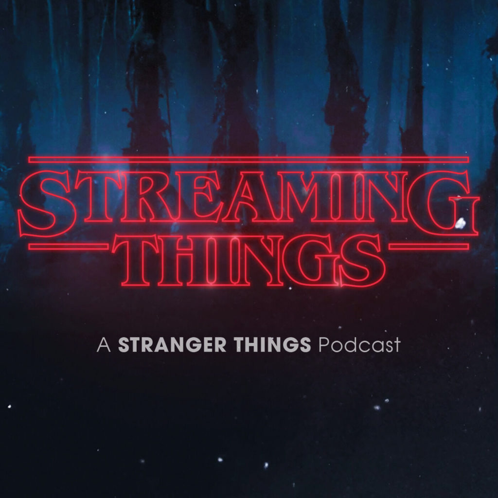 Streaming Things - A Stranger Things Podcast image