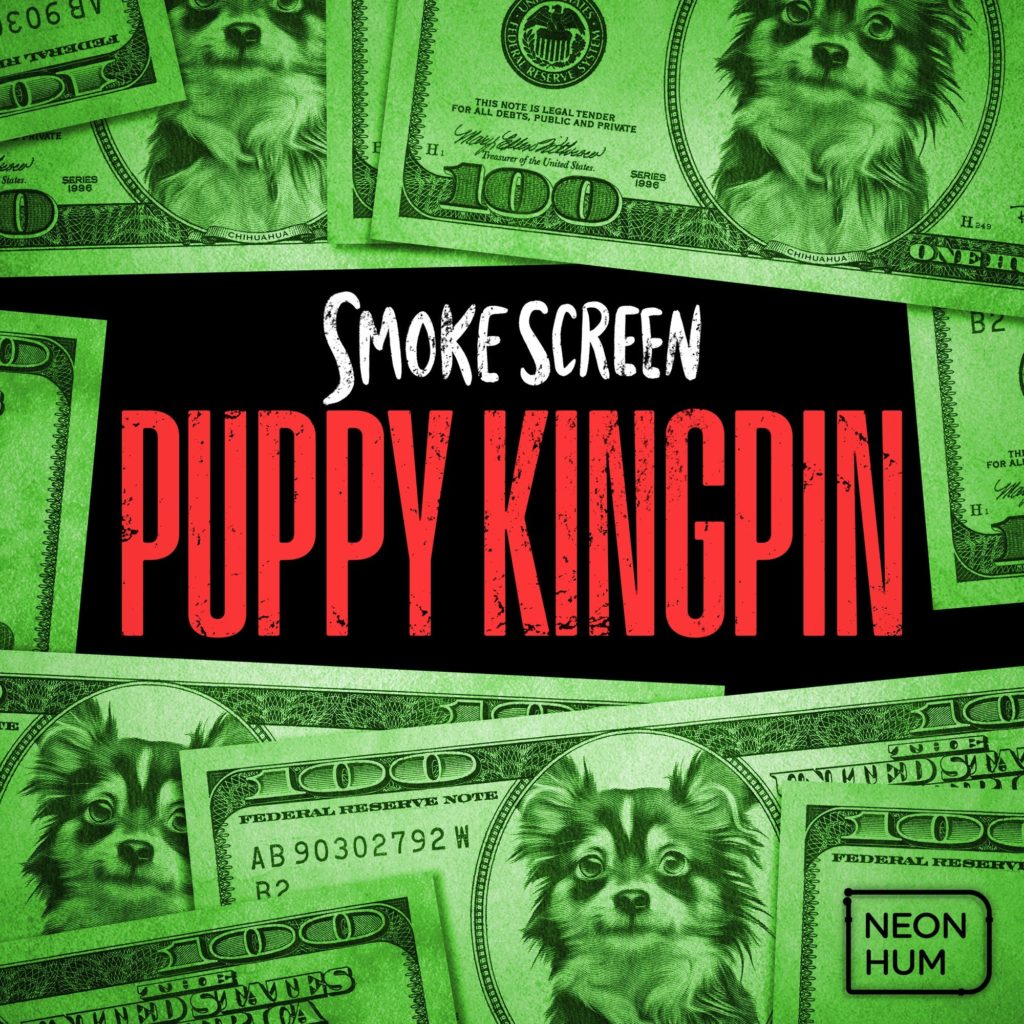 Smoke Screen: Puppy Kingpin podcast art