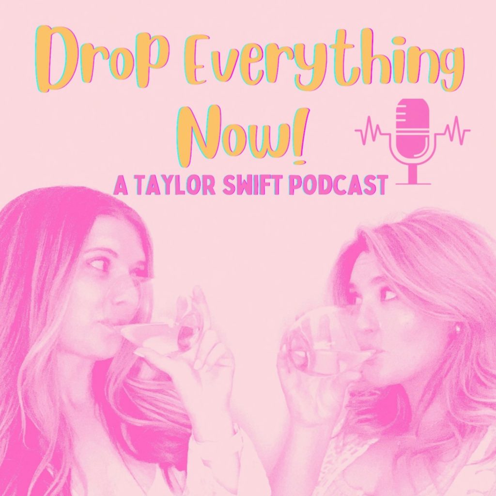 Drop Everything Now: A Taylor Swift Podcast